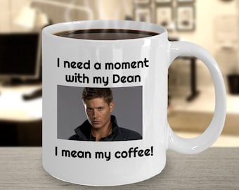 Dean Winchester Gift for Dean Winchester Fan Gift for Supernatural Fan Dean Winchester Mug Supernatural Mug Moment with Dean Mug