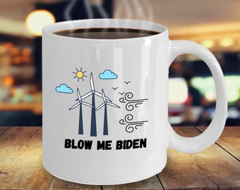 Joe Biden Mug Political Coffee Mug Republican Coffee Mug Democrat Coffee Mug Blow Me Biden Mug,
