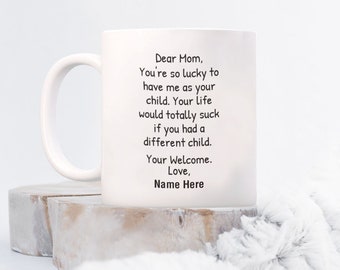 Mom Gift for Mom Mother's Day Gift Mug Gift for Mom's Birthday Dear Mom Mug Gift From Child Lucky Mom Mug