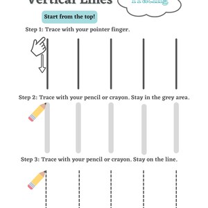 May include: A worksheet for tracing vertical lines. The worksheet has three steps: trace with a finger, trace with a pencil or crayon staying in the grey area, and trace with a pencil or crayon staying on the line.