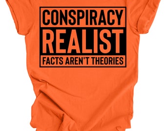 Conspiracy Realist shirt for him government lies shirt Conspiracy Tshirt for Conspiracy Facts Tshirt Conspiracy Theorist shirt Flat Earth