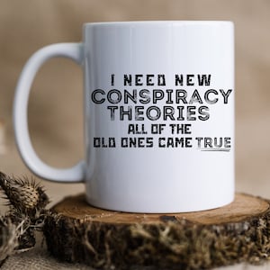 Conspiracy Theory Gift for Conspiracy Theorists, Conspiracies Gift, Conspiracy Mug, Not a Conspiracy Theory, Hoax