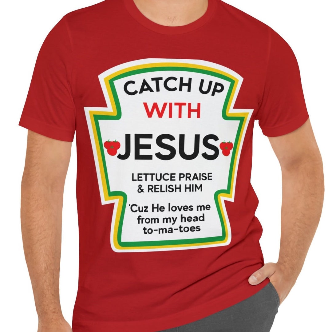 Ketchup Jesus T-shirt for Him Funny Jesus Tshirt Christian Gift Jesus ...