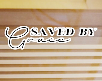 Saved by Grace Christian Bumper Sticker Christian Water Bottle Sticker Christian Sticker Christian Gifts Christian Bible