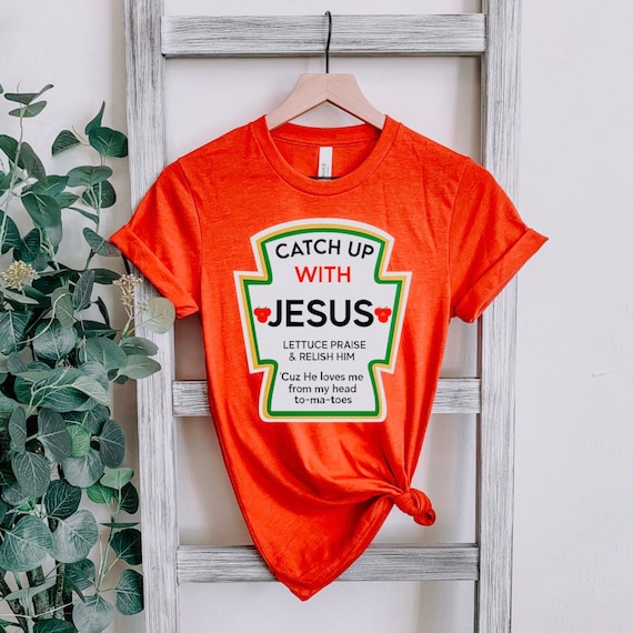 Catch Up With Jesus Shirt Funny Christian Tshirt Gifts Catch Up With Jesus Shirt Funny Christian Tshirt Gifts