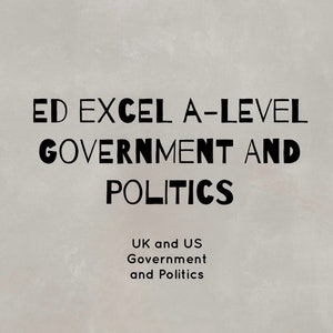 Edexcel A-Level Government and Politics (UK and US Government and Politics) Essay Plans For Revision