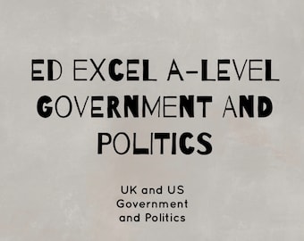 Edexcel A-Level Government and Politics (UK and US Government and Politics) Essay Plans For Revision