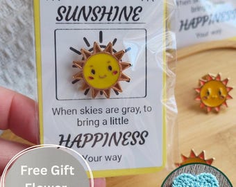 Sunshine pin. Positive Quote Cheer Up Token gift.