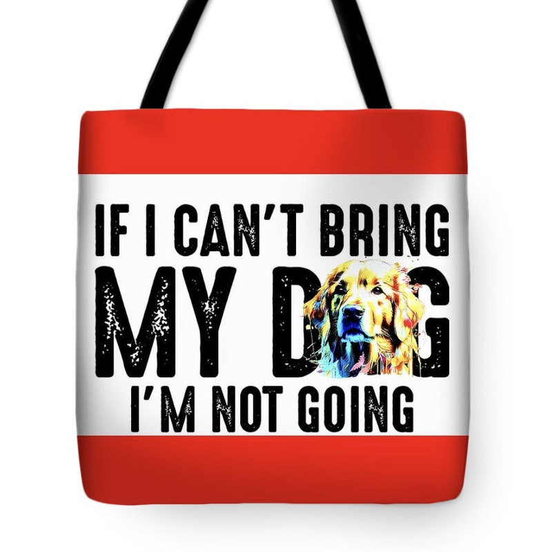 If I Can't Bring My Dog I'm Not Coming or Send a Photo of Your Pets and