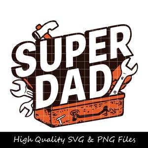 Super Dad SVG, Dad SVG, Father SVG, Fathers Day svg, Papa svg, Carpenter Dad svg, Top Dad svg, Dad Hands svg, Dad T-shirt svg, Dad Clipart