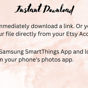 May include: Text on a pink background that reads "Instant Download" and explains that Etsy will immediately download a link to the purchased file or you can access the file directly from your Etsy account. The text also instructs the user to open the Samsung SmartThings app and load the image from their phone's photos app.