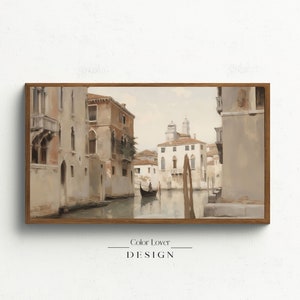 Painting Frame TV Art | Venice Canal Landscape Painting Samsung Frame TV Art Digital Wall Art Neutral Colors for Samsung Frame TV