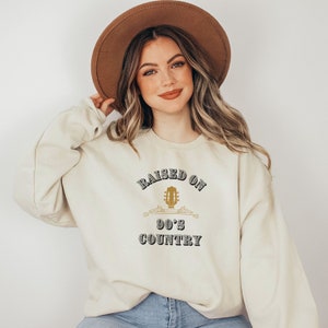 Raised On 90s Country Sweatshirt, 90s Country, Country Music Sweatshirt, Country Music, 90s Sweatshirt, 90s Sweatshirt, Oversized Country