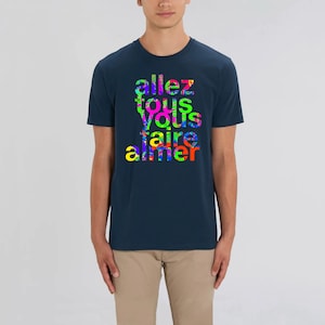 LOVE 01 unisex T-shirt, &quot;go all make you loved&quot;, gift for mom / dad, gift for man / woman, gift for art lover
