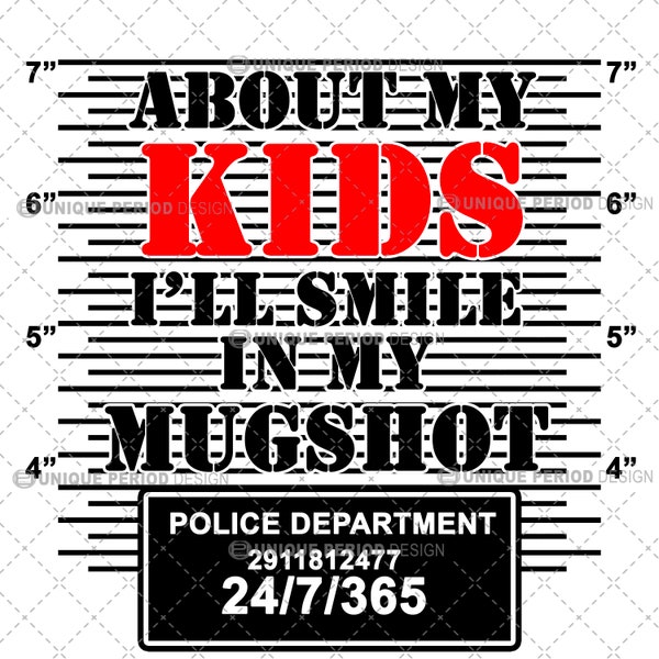 For My Kids Mugshot For My Child Bundle (svg, svgz, pdf, png, dxf) INSTANT DOWNLOAD (Print not Included)