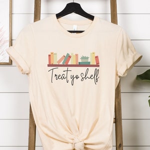 Treat Yo Shelf Short Sleeve Tee / Treat Yo&#39; Shelf Bookish T-Shirt / Bookworm Shirt / Book Lover Shirt / Reading Shirt / Book Lover Gift