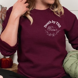 Death by TBR Sweatshirt | Bookish Sweatshirt | Gift for Readers | Reading Sweatshirt | Crewneck Sweatshirt | Librarian Sweatshirt Gift