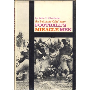 FOOTBALL&#39;S MIRACLE MEN; The Baltimore Colts&#39; Story • 1959 • First Edition First Printing.
