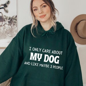 I Only Care About My Dog And Maybe 3 People Sweatshirt, Dog Lover Hoodie, Dog Mom Shirt, Animal Lover Sweater, Dog Parent Sweatshirt
