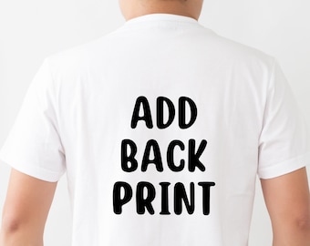 Add Back Print to Your Order: T-Shirt Upgrade