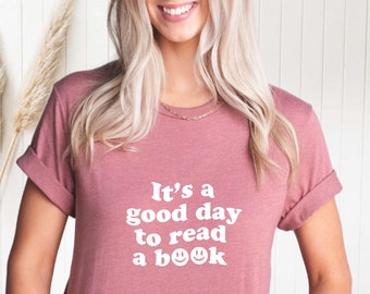 It's A Good Day To Read A Book Shirt, Book Lover Shirt, Bookish Shirt, Aesthetic Shirt, Bookworm Shirt, Motivational Tee, Read Shirt