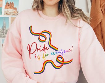 Pride Is For Everyone Sweatshirt: LGBTQ Equality, Gay Rights