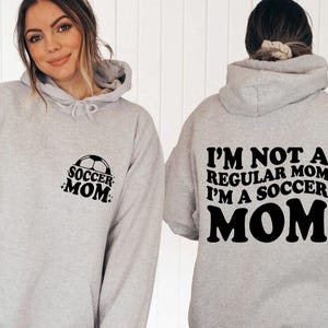 I'm Not A Regular Mom I'm A Soccer Mom Sweatshirt, Game Day Sweatshirt, Funny Soccer Mom Saying Hoodie, Sports Mom Gift, Soccer Game Day Tee