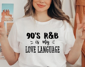 90's R&B Love Language Shirt: Funny Music Lover Tee