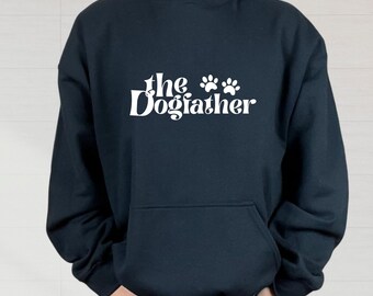 The Dogfather Hoodie, Funny Dog Dad Sweatshirt, Father's Day Gift
