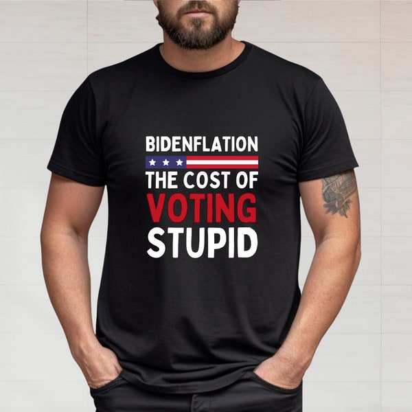 Bidenflation Shirt, The Cost Of Voting Stupid, Anti Biden T-Shirt, Political Shirt, Biden Inflation Shirt, Republican Tee, American Flag Tee