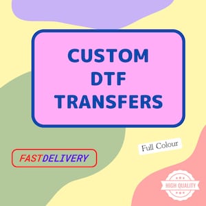 May include: Custom DTF transfers in full color with fast delivery and high quality.