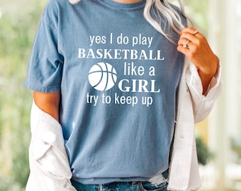 Comfort Colors Basketball Girl T-Shirt: Sarcastic Sporty Style