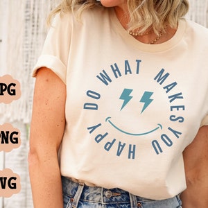 Tue, was dich glücklich macht, glückliches Gesicht Kunst, inspirierend Kunst, Selbstgeschenk Kunst, positives Zitat Kunst, motivierendes Zitat, trendiger Hoodie Kunst