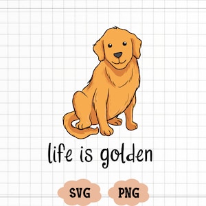 Das Leben ist golden SVG PNG Dateien für Schneidemaschinen, digitale Clipart, Geburtstag, golden Retriever, Hund Silhouette