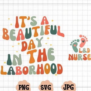 It's A Beautiful Day In The Laborhood SVG, L&D Nursing SVG, Labour And Delivery verpleegkundige png, cadeau voor verpleegkundige png, verpleegschool Svg, Nurse Life