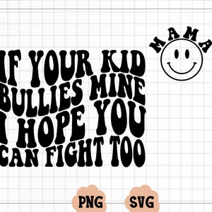 Als je kind de mijne pest, hoop ik dat je ook kunt vechten SVG PNG, T-shirts voor- en achterkant, golvend, mama, moeder shirts, sublimatie, digitale download, png