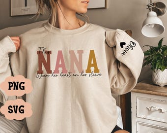 This Nana Wears Her Heart on Her Sleeve SVG Custom Mama, Kids Names, Mothers Day Gift, Svg Gift for Her, Digital File