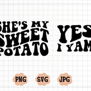 Ela é minha batata doce I Yam SVG, Thanksgiving SVG, Thanksgiving Shirt Svg, Thanksgiving SVG Cut File, Sweet Patato Png, Funny couple shirts