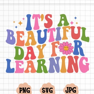 Es un hermoso día para aprender SVG PNG, archivos SVG para Cricut, Svg de estudio, Svg de camiseta de maestro, Svg de amor escolar, diseño digital,