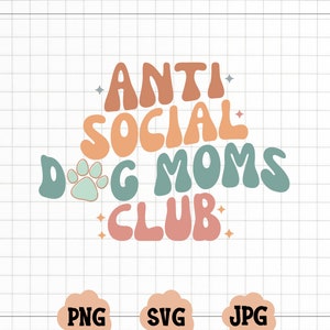 Anti Social Dog Mom Wavy SVG, Anti Social Dog Mom PNG, Funny Mom SVG, Wavy Font Svg, Dog Mom Svg, Mother&#39;s Day Svg, Dog Lover Svg