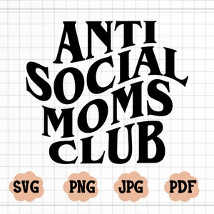 Anti Social Moms Club ondulé SVG, Anti Social Moms Club PNG, drôle maman SVG, police ondulée Svg, maman Svg, fête des mères, Svg maman