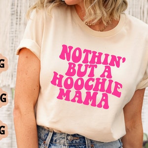 Nothin&#39; But A Hoochie Mama SVG, Nothin&#39; But A Hoochie Mama PNG, Wavy | Sublimations-, Schnitt-Datei | Digitaler Download