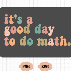 Es ist ein guter Tag, um Mathe SVG PNG zu tun, trendiges Damenhemd SVG, glückliches Gesicht SVG, inspirierende SVG, Selbstgeschenk SVG, Sublimation