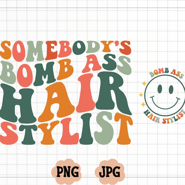 Somebody's Bomb Ass Hair Stylist SVG, Somebody's Bomb Ass Png, Hair Stylist Svg, Wavy Text Svg Png Cut File, Digital Download