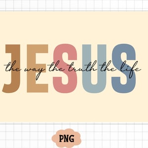 Jezus PNG-sublimatieontwerp, Jezus de weg de waarheid het leven, christelijke png, geloof svg, religieuze png, digitale download