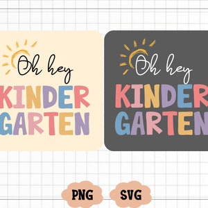 Oh, ei, jardim de infância, volta às aulas Svg, educação Svg, primeiro dia de aula, Svg, arquivos Png para sublimação Cricut, volta às aulas Svg