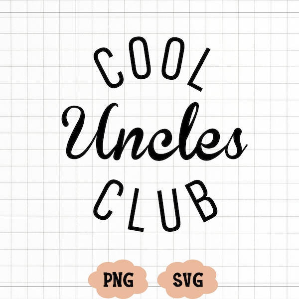 Cool Uncles Club SVG Files - Cool Uncle PNG - Cool Uncles Club PNG - Uncle Shirt - Best Uncle Ever - Gift For Uncle - Uncle Shirt Design