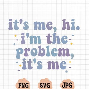 It's Me Hi I'm The Problem It's Me Svg Png, Midnights Svg Png, koffiemok sublimatie, Cricut, Midnights sublimatie