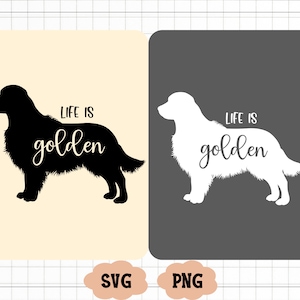 Das Leben ist golden SVG PNG Dateien für Schneidemaschinen, digitale Clipart, Geburtstag, golden Retriever, Hund Silhouette