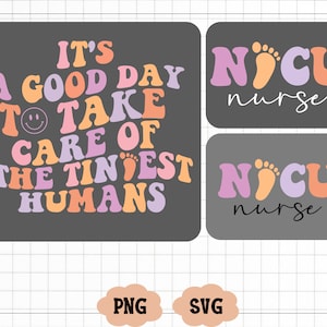 Nicu SVG, PNG, Krankenschwester SVG, Es ist ein guter Tag, sich um winzige Menschen zu kümmern Es ist ein guter Tag, es ist gut